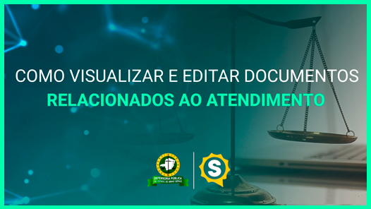 Como visualizar e editar documentos relacionados ao atendimento