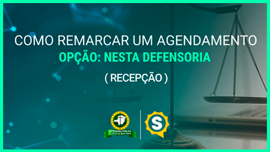 Como remarcar um agendamento “Opção: Nesta Defensoria”
