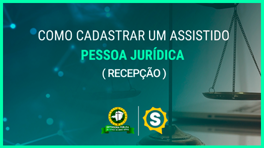 Como cadastrar um assistido (Pessoa Jurídica)