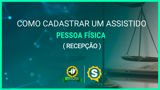 Como cadastrar um assistido (Pessoa Física)