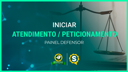 Iniciar Atendimento / Peticionamento – Painel Defensor