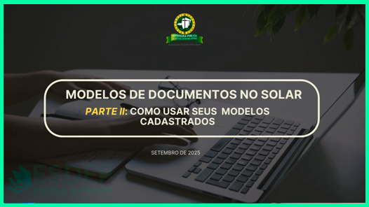Modelos de Documentos no Solar – Parte 2 : Como usar seus modelos cadastrados